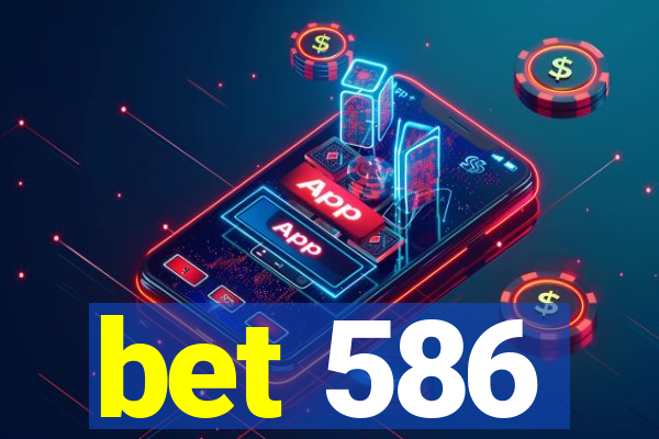 bet 586